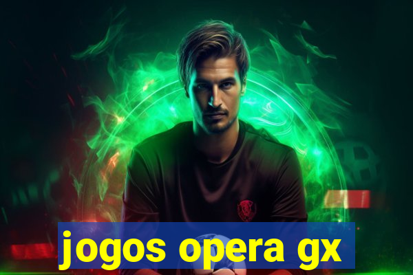 jogos opera gx